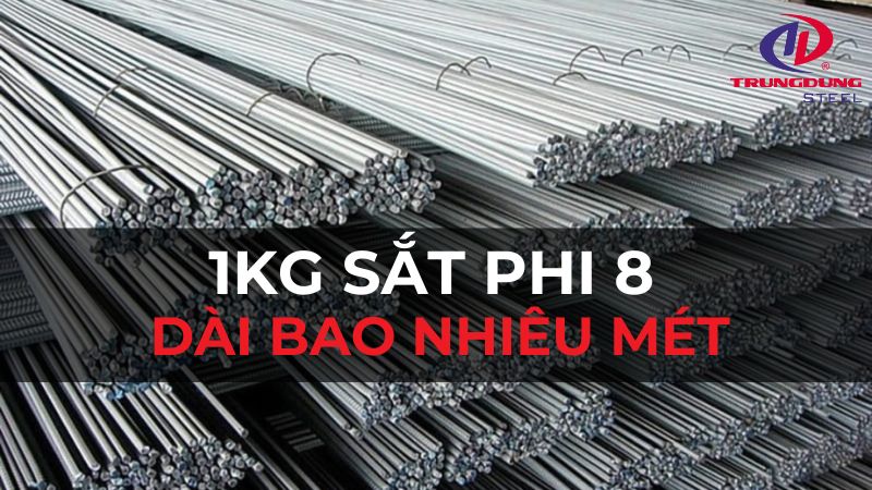 1kg sắt phi 8 dài bao nhiêu mét? Công thức và bảng tra TCVN