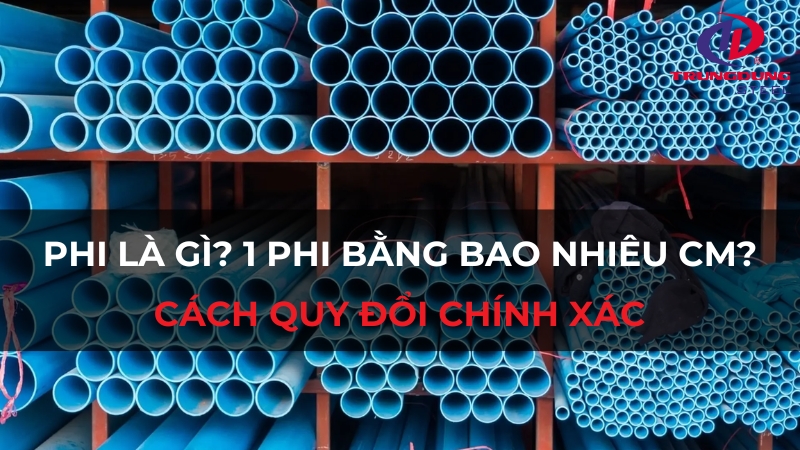 Phi là gì? 1 phi bằng bao nhiêu cm? Cách quy đổi chính xác